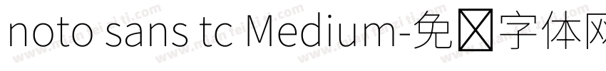 noto sans tc Medium字体转换
